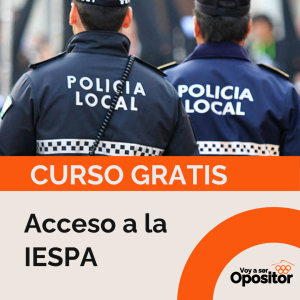 Acceso a la IESPA para Policías Locales (Nueva edición actualizada – Decreto 8/26)