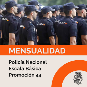 Curso Oposición Mensualidad Policía Nacional Escala Básica <br> <b>Promoción 44</b>