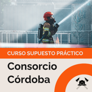 Preparación Supuesto Práctico Consorcio de Córdoba - Bomberos
